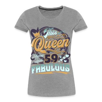 59. Geburtstag Queen - Frauen Premium Bio T-Shirt - Grau meliert - Vorne - Mia (176cm)