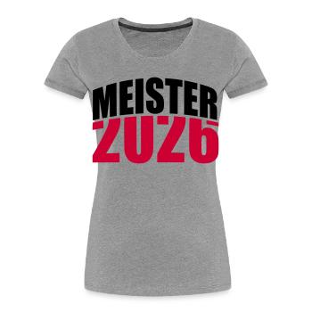 Meister 2026 Meisterschaft - Frauen Premium Bio T-Shirt - Grau meliert - Vorne - Mia (176cm)