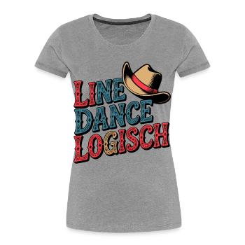 Line Dance Logisch - Frauen Premium Bio T-Shirt - Grau meliert - Vorne - Mia (176cm)