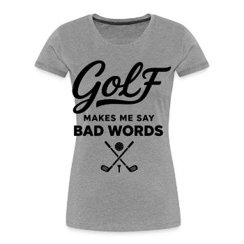 Golf et Gros Mots : L'Humour du Golfeur - T-shirt bio Premium Femme - gris chiné - Devant - Mia (176cm)