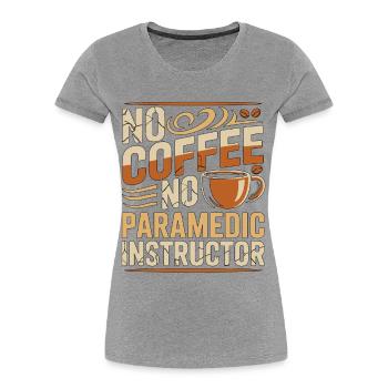 Paramedic No Coffee No Emergency Care Coffee Lover - Women's Premium Organic T-Shirt - heather grey - Front - Mia (176cm)