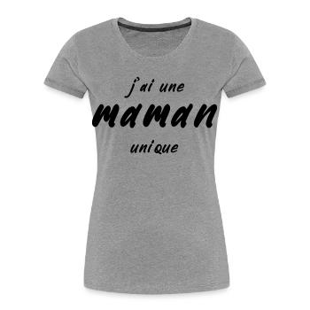 j-ai_une_maman_unique - T-shirt bio Premium Femme - gris chiné - Devant - Mia (176cm)
