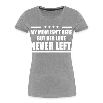 L'Amour de ma Maman : Hommage et Souvenir - T-shirt bio Premium Femme - gris chiné - Devant - Mia (176cm)
