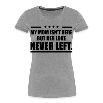 Die Liebe meiner Mutter: Tribut und Erinnerung - Frauen Premium Bio T-Shirt - Grau meliert - Vorne - Mia (176cm)