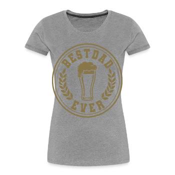 Best Dad Ever Beer Emblem for Dads - Women's Premium Organic T-Shirt - heather grey - Front - Mia (176cm)
