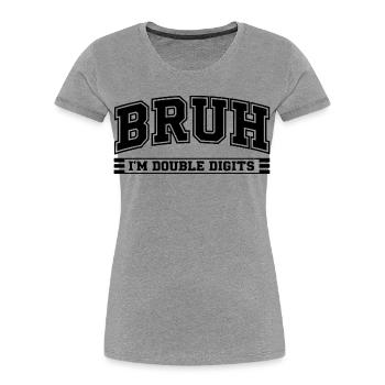 Bruh 10-jähriger zweistelliger Humor-Geburtstag - Frauen Premium Bio T-Shirt - Grau meliert - Vorne - Mia (176cm)