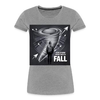 Kein Sturm Bringt Mich Zu Fall - Frauen Premium Bio T-Shirt - Grau meliert - Vorne - Mia (176cm)