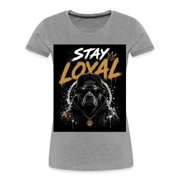 Stay Loyal Dog Shirt Hund Cool Design Streetwear - Women's Premium Organic T-Shirt - heather grey - Front - Mia (176cm)