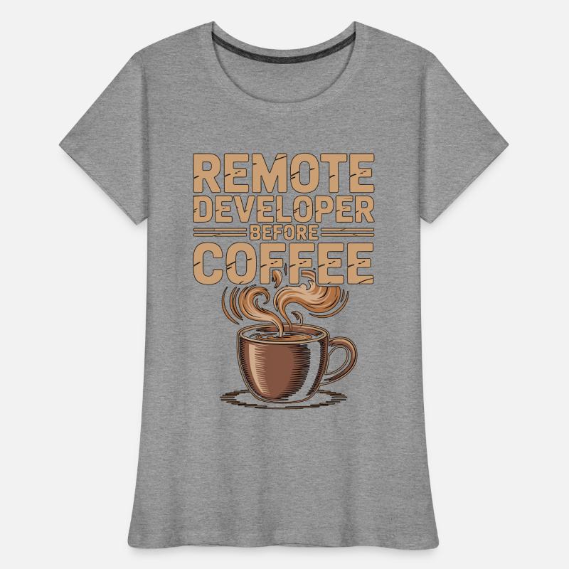 Remote Developer Before Remote Coder Coffee Lover Frauen Premium Bio T-Shirt