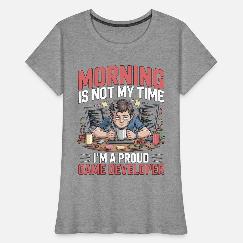Game Developer Morning n’est pas mon temps Coder de jeux T-shirt bio Premium Femme