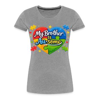 My Brother Is Au-Some Autism Heart Saying - Women's Premium Organic T-Shirt - heather grey - Front - Mia (176cm)