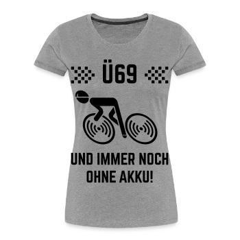 Ü69 Und Immer Noch Ohne Akku! (Fahrrad Rennrad B) - Frauen Premium Bio T-Shirt - Grau meliert - Vorne - Mia (176cm)
