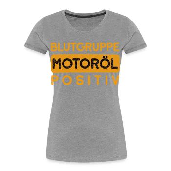 Meine Blutgruppe ist Motoröl Positiv Auto Sprüche - Frauen Premium Bio T-Shirt - Grau meliert - Vorne - Mia (176cm)