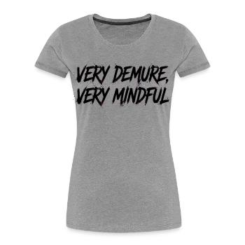 Very Demure Very Mindful - Women's Premium Organic T-Shirt - heather grey - Front - Mia (176cm)