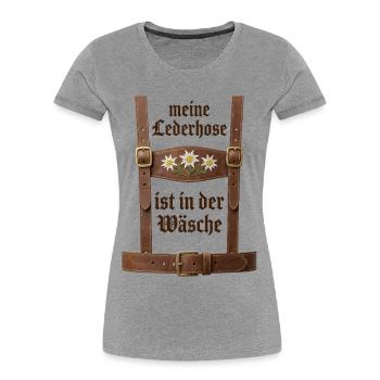 Meine Lederhose ist in der Wäsche Bayern Sprüche - Frauen Premium Bio T-Shirt - Grau meliert - Vorne - Mia (176cm)
