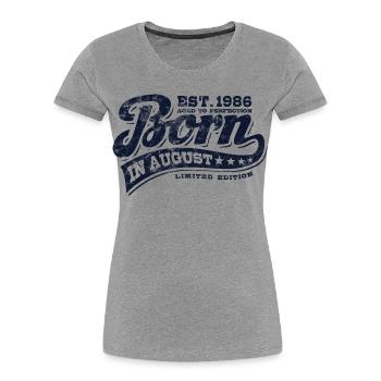 Né en août 1986 - Anniversaire - Cadeau - T-shirt bio Premium Femme - gris chiné - Devant - Mia (176cm)