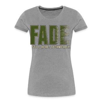 FONDU – Je suis toujours là. Techniquement - T-shirt bio Premium Femme - gris chiné - Devant - Mia (176cm)