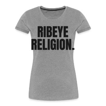 RIBEYE RELIGION | Carnivore T-Shirt | Steak Lover - Women's Premium Organic T-Shirt - heather grey - Front - Mia (176cm)