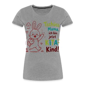 Kita Abschied Bunny Tschüss Mama - Frauen Premium Bio T-Shirt - Grau meliert - Vorne - Mia (176cm)