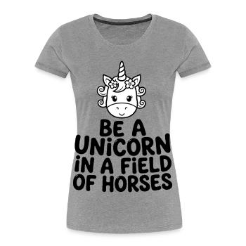 Soyez une licorne dans un champ de chevaux - T-shirt bio Premium Femme - gris chiné - Devant - Mia (176cm)