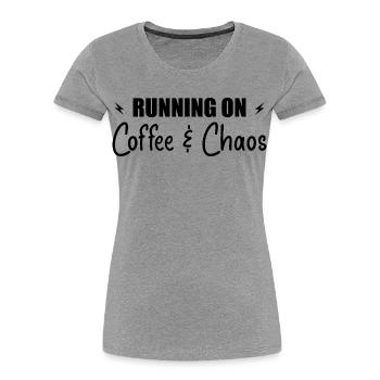Running on coffee & chaos - T-shirt bio Premium Femme - gris chiné - Devant - Mia (176cm)