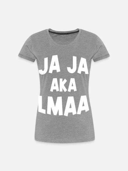 Ja Ja aka LMAA - Frauen Premium Bio T-Shirt - 