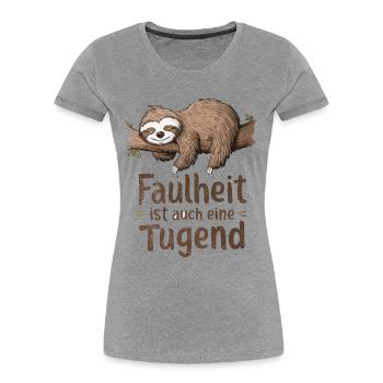 Faulheit ist auch eine Tugend, Lustiges Faultier - Frauen Premium Bio T-Shirt - Grau meliert - Vorne - Mia (176cm)