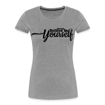 Crois en toi – Citation motivante - T-shirt bio Premium Femme - gris chiné - Devant - Mia (176cm)