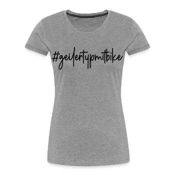 Fahrrad #geilertypmitbike # geiler Typ mit Bike - Frauen Premium Bio T-Shirt - Grau meliert - Vorne - Mia (176cm)