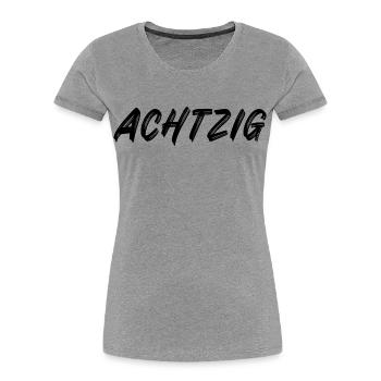 80 - Achtzig - 80. Geburtstag - Frauen Premium Bio T-Shirt - Grau meliert - Vorne - Mia (176cm)