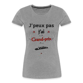 J'peux pas j'ai Grand-prix - T-shirt bio Premium Femme - gris chiné - Devant - Mia (176cm)