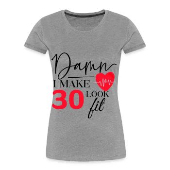 30 Birthday - Funny Fitness Birthday Saying - Women's Premium Organic T-Shirt - heather grey - Front - Mia (176cm)