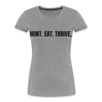 HUNT. EAT. THRIVE. | Carnivore T-Shirt for Hunters - Women's Premium Organic T-Shirt - heather grey - Front - Mia (176cm)