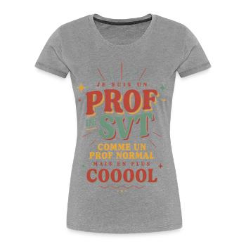 Prof de SVT super cool, idée cadeau Prof cool - T-shirt bio Premium Femme - gris chiné - Devant - Mia (176cm)