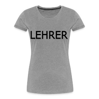 Lehrer - Frauen Premium Bio T-Shirt - Grau meliert - Vorne - Mia (176cm)