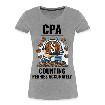 CPA: Die Kunst der Pfennigpräzision beherrschen Lustig - Frauen Premium Bio T-Shirt - Grau meliert - Vorne - Mia (176cm)