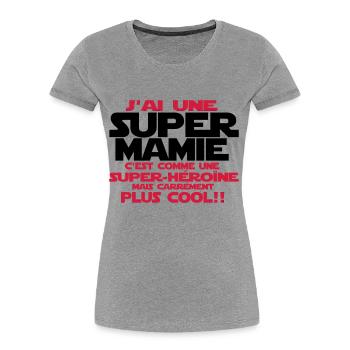 j'ai une super mamie - T-shirt bio Premium Femme - gris chiné - Devant - Mia (176cm)