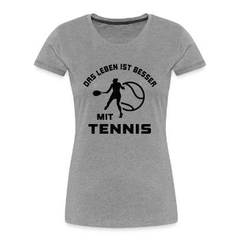 Das Leben ist besser mit Tennis Team Tennisspieler - Frauen Premium Bio T-Shirt - Grau meliert - Vorne - Mia (176cm)