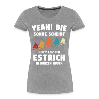 Estrichleger Sprüche Estrich Bodenleger - Frauen Premium Bio T-Shirt - Grau meliert - Vorne - Mia (176cm)