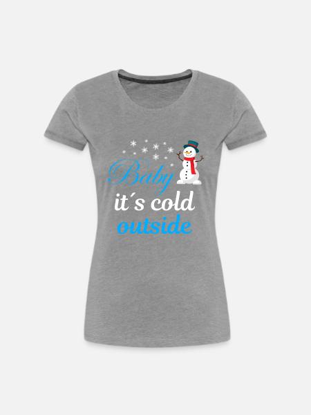 Baby its cold outside - Frauen Premium Bio T-Shirt - Grau meliert