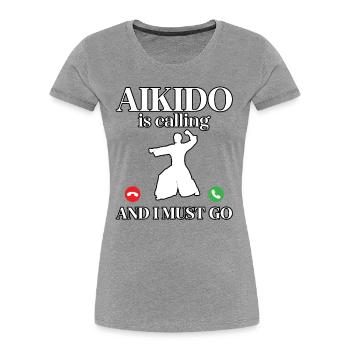 Aikido ruft und ich muss gehen - Frauen Premium Bio T-Shirt - Grau meliert - Vorne - Mia (176cm)