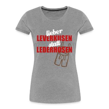 Leverkusen - Zieht den Bayern die Lederhosen aus - Frauen Premium Bio T-Shirt - Grau meliert - Vorne - Mia (176cm)