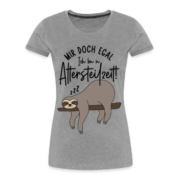 Faultier Mir doch egal Ich bin in Altersteilzeit - Frauen Premium Bio T-Shirt - Grau meliert - Vorne - Mia (176cm)