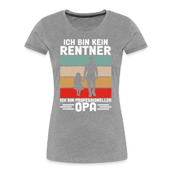 Ich Bin Professioneller Opa - Frauen Premium Bio T-Shirt - Grau meliert - Vorne - Mia (176cm)