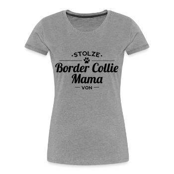 Border Collie-Mama Wunschname - Frauen Premium Bio T-Shirt - Grau meliert - Vorne - Mia (176cm)