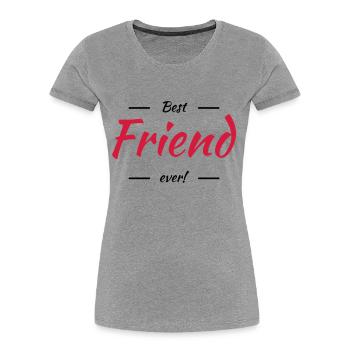 Best friend ever - T-shirt bio Premium Femme - gris chiné - Devant - Mia (176cm)