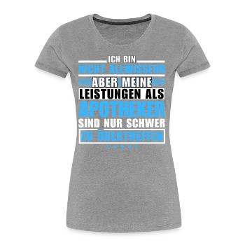 Unübertroffene Leistung als Apotheker - Frauen Premium Bio T-Shirt - Grau meliert - Vorne - Mia (176cm)