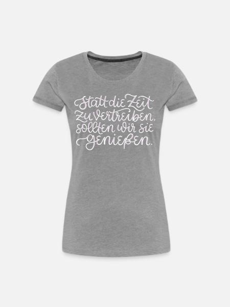 Zeit Genießen - Frauen Premium Bio T-Shirt - Grau meliert