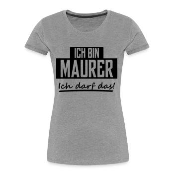 ich bin maurer - Frauen Premium Bio T-Shirt - Grau meliert - Vorne - Mia (176cm)