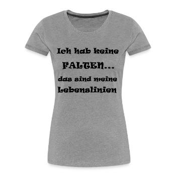 Ich habe keine Falten! - Frauen Premium Bio T-Shirt - Grau meliert - Vorne - Mia (176cm)
